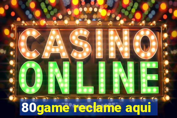80game reclame aqui